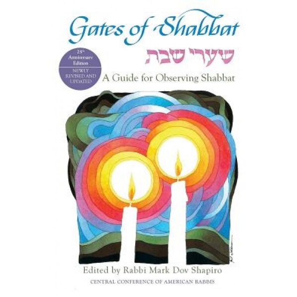 Gates of Shabbat: A Guide for Observing Shabbat, Mark Dov Shapiro (Author)